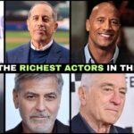 Top 10 Richest Actors and Actresses in 2025