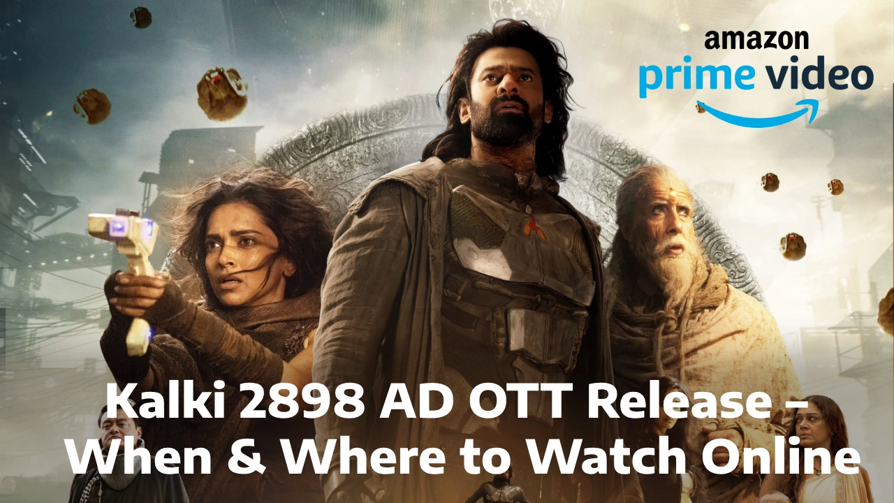 Kalki 2898 AD OTT Release Date on Amazon Prime Video
