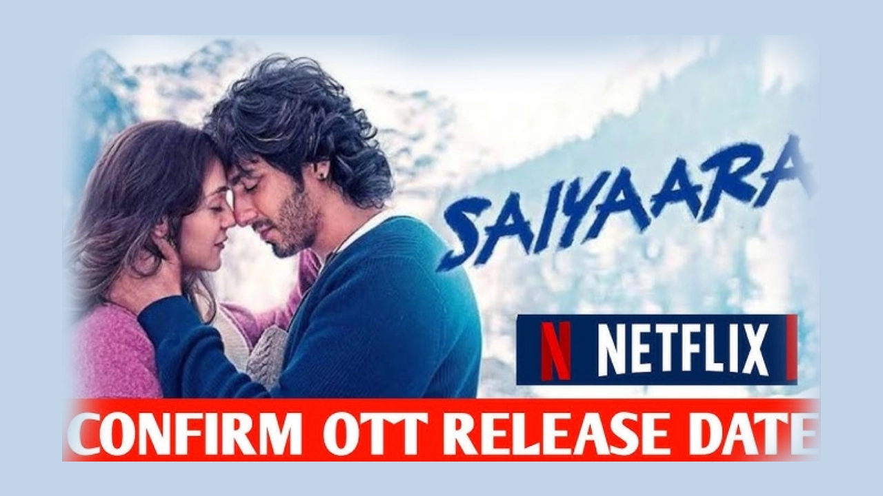 Saiyaara OTT Release