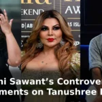 Rakhi Sawant’s Controversial Comments on Tanushree Dutta