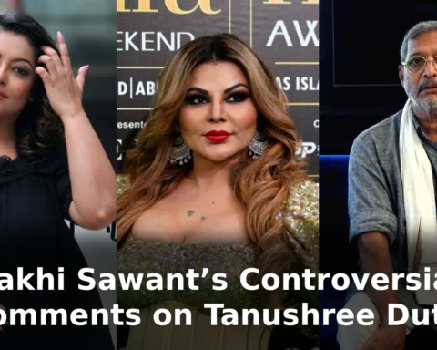 Rakhi Sawant’s Controversial Comments on Tanushree Dutta