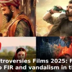 Controversies Films 2025_ From 'ban' to FIR and vandalism in theaters