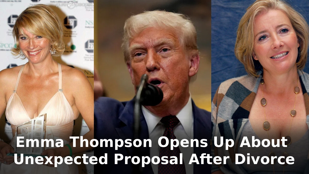 Emma Thompson Opens Up About Unexpected Proposal After Divorce