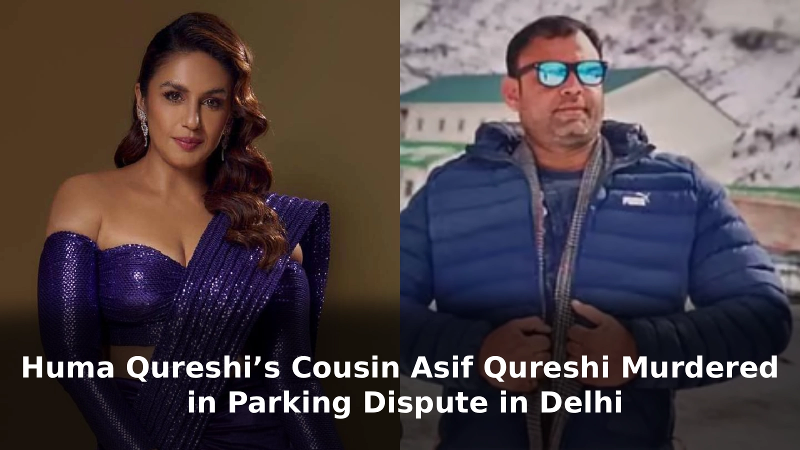 Huma Qureshi’s Cousin Asif Qureshi Murdered