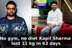 Kapil Sharma lost 11 kg in 63 days