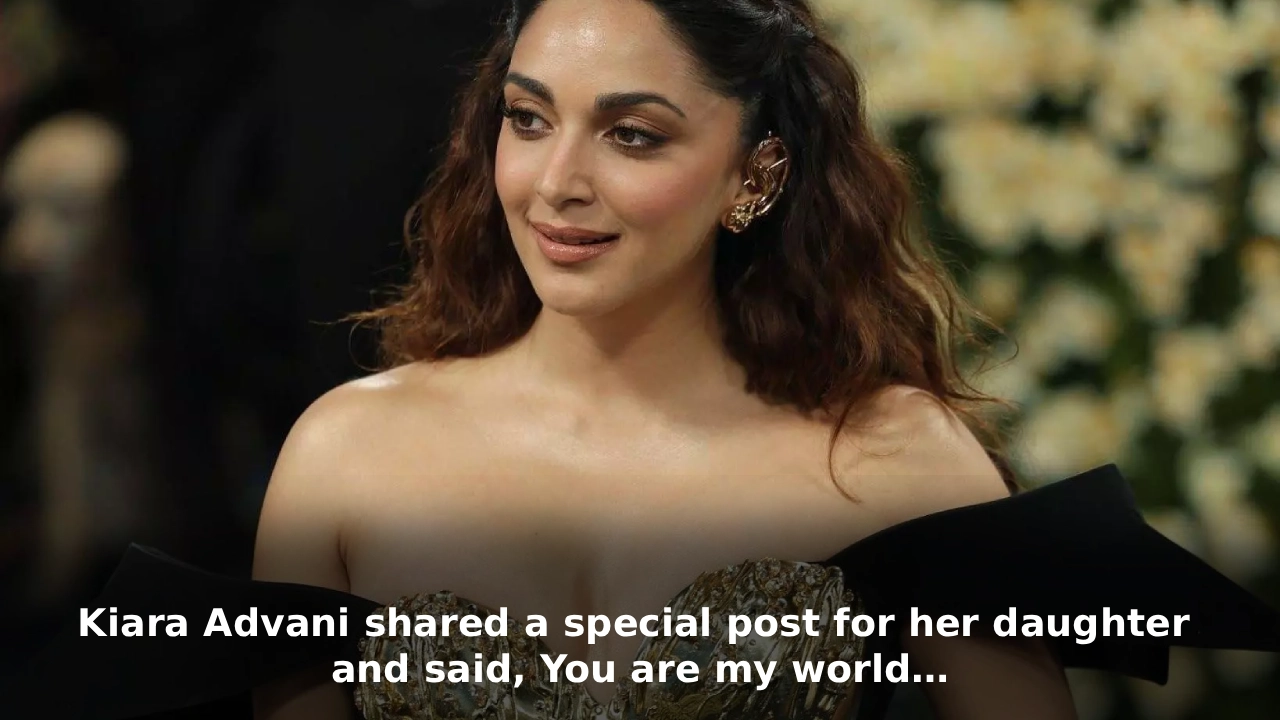 Kiara Advani shared a special post for her daughter