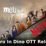 Metro In Dino OTT Release