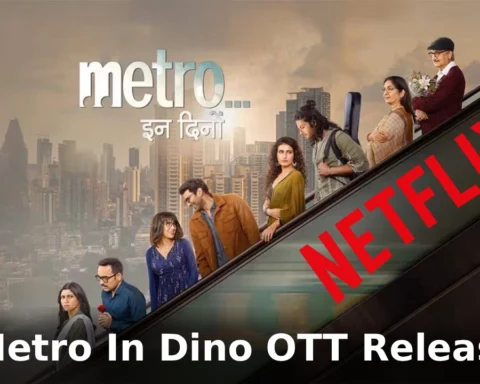 Metro In Dino OTT Release