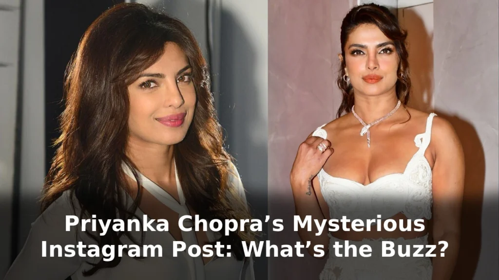 Priyanka Chopra’s Mysterious Instagram Post