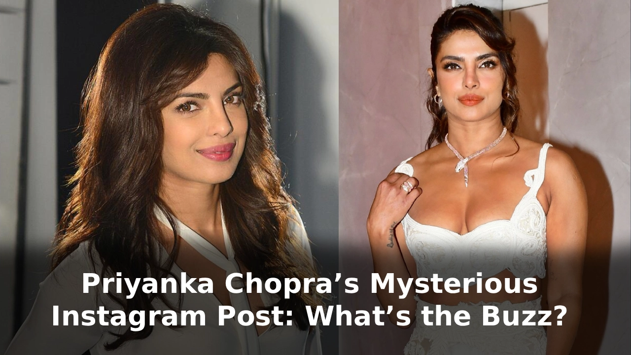 Priyanka Chopra’s Mysterious Instagram Post