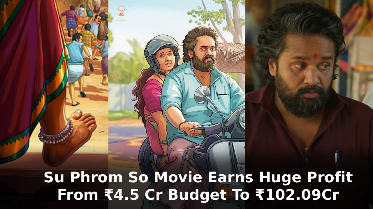 Su Phrom So Movie Earns Huge Profit: From ₹4.5 Crore Budget To ₹102.09