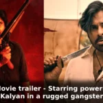 OG Movie trailer - Starring power star Pawan Kalyan in a rugged gangster avatar