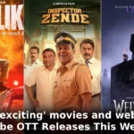 These 'exciting' movies and web series to be OTT Releases This Week
