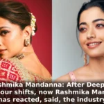 Rashmika Mandanna: After Deepika on 8-hour shifts, now Rashmika Mandanna has reacted, said, the industry.