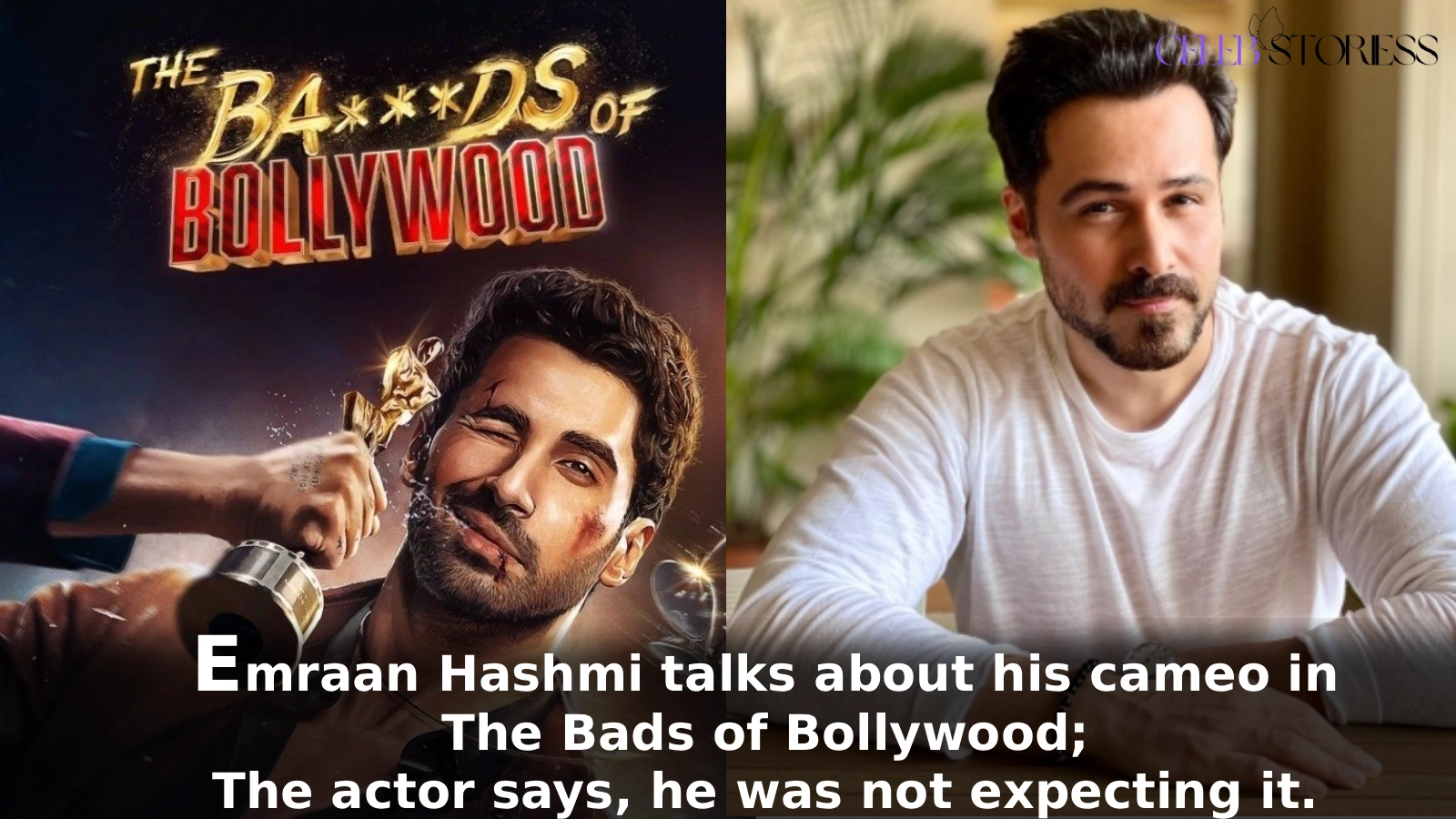 Emraan Hashmi talks about his cameo in The Bads of Bollywood; The actor says, he was not expecting it.