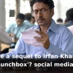 Is there a sequel to Irfan Khan's hit 'The Lunchbox'? social media talks