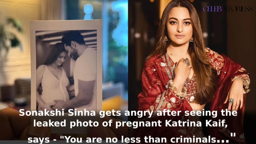 Sonakshi Sinha gets angry after seeing the leaked photo of pregnant Katrina Kaif, says - "You are no less than criminals…"