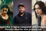 Rashmika is being compared with Deepika