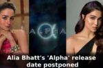 Alia Bhatt's 'Alpha' release date postponed